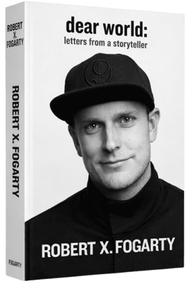 Dear World: Letters from a Storyteller by Robert X. Fogarty